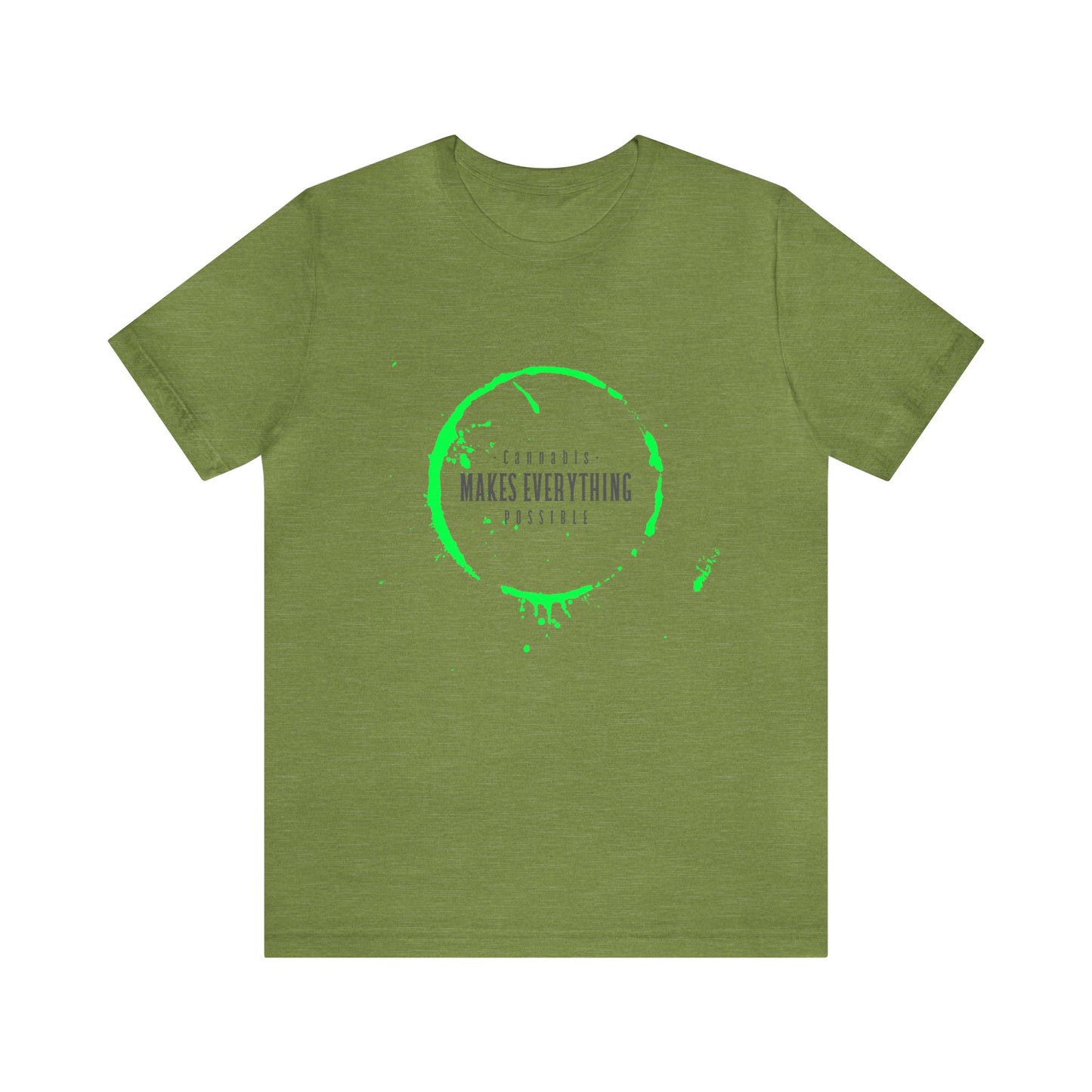 Cannabis Makes Everything Possible Unisex Tee