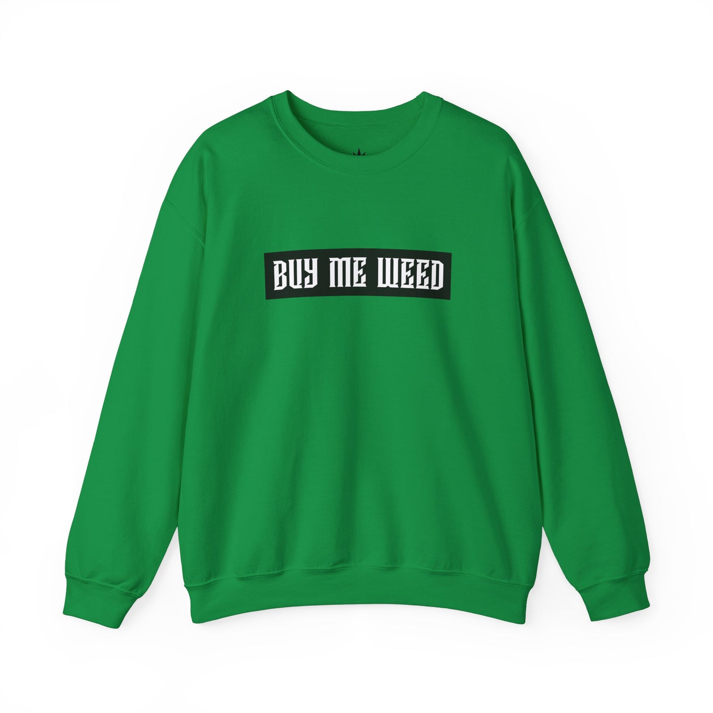 Buy Me Weed Unisex Crewneck Sweatshirt
