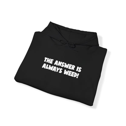The Answer Is Always Weed Unisex Hooded Sweatshirt
