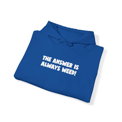 The Answer Is Always Weed Unisex Hooded Sweatshirt