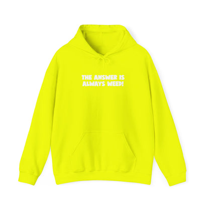 The Answer Is Always Weed Unisex Hooded Sweatshirt