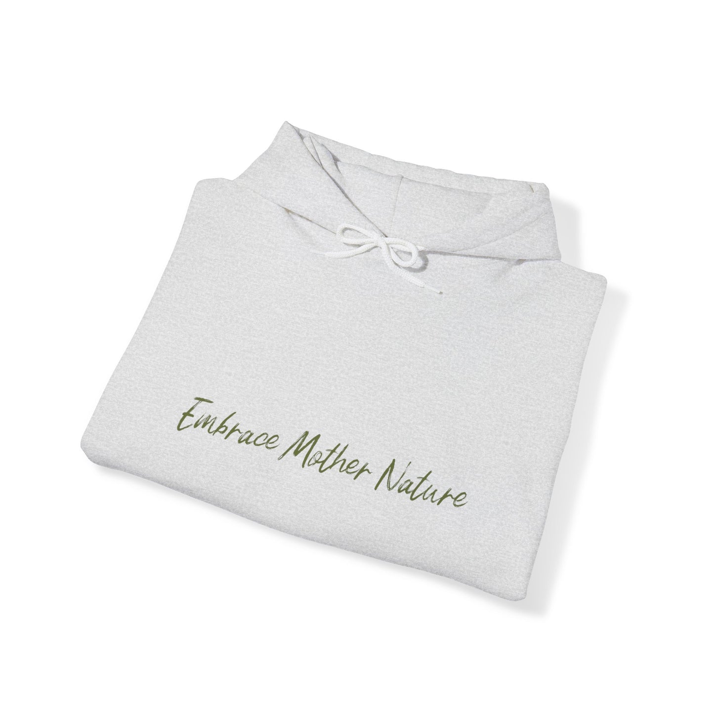 Embrace Mother Nature Unisex Hooded Sweatshirt