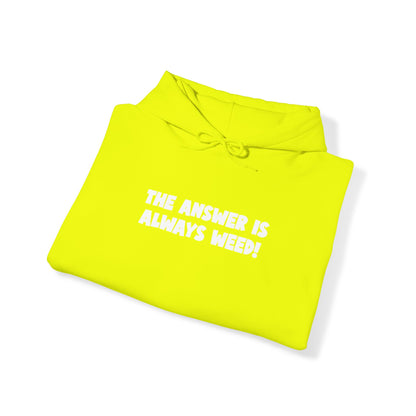 The Answer Is Always Weed Unisex Hooded Sweatshirt