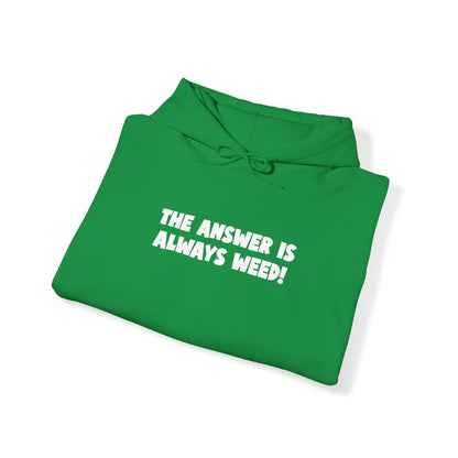 The Answer Is Always Weed Unisex Hooded Sweatshirt