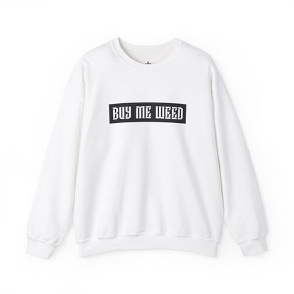Buy Me Weed Unisex Crewneck Sweatshirt
