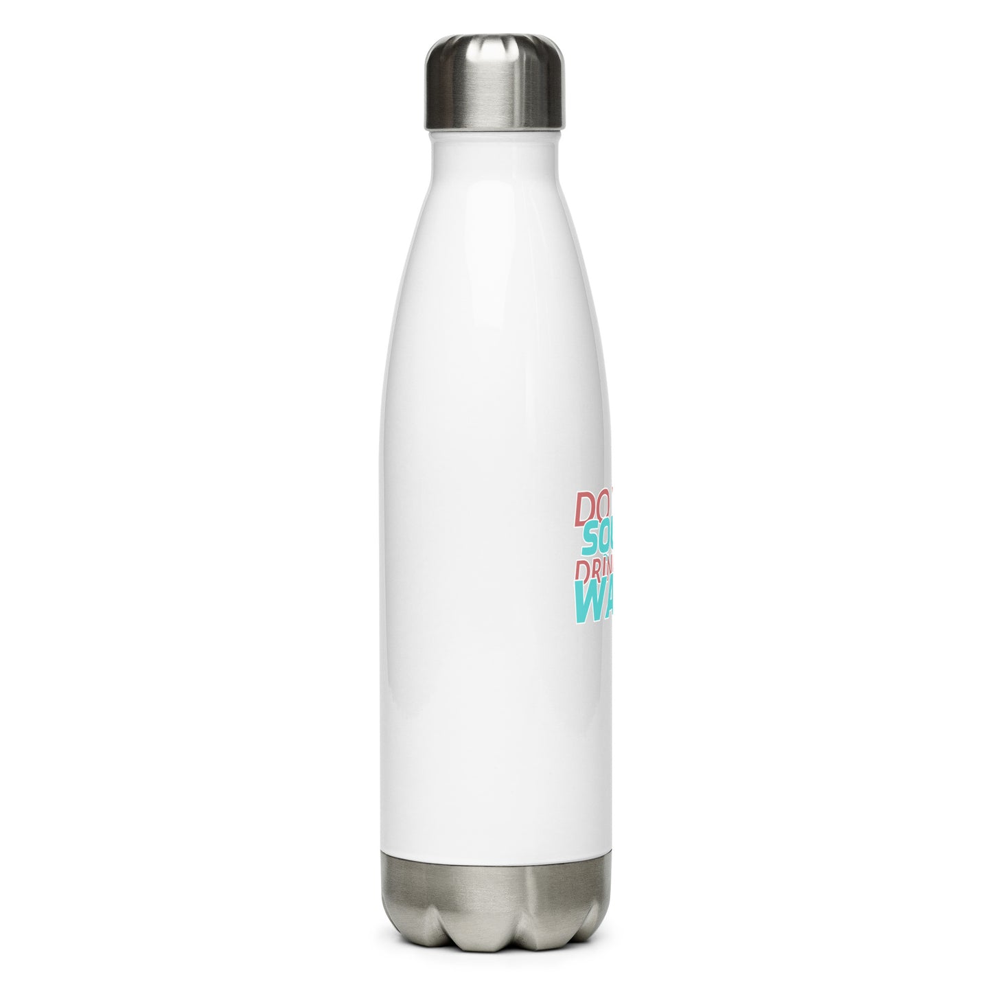 Drink Your Water Stainless Steel Water Bottle