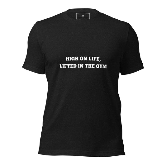 High on Life, Lifted in the Gym Unisex T-shirt