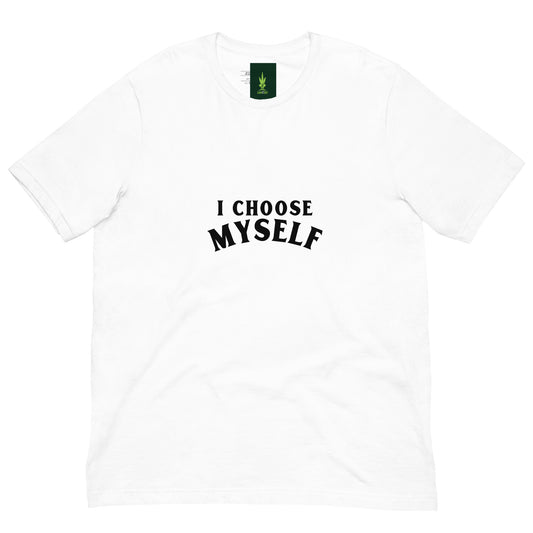 I Choose Myself Unisex T-Shirt